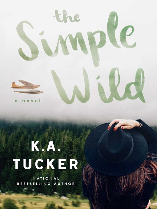 Title details for The Simple Wild by K.A. Tucker - Wait list